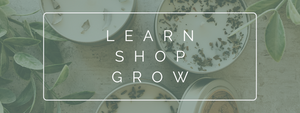 LEARN. SHOP. GROW. (Part I)